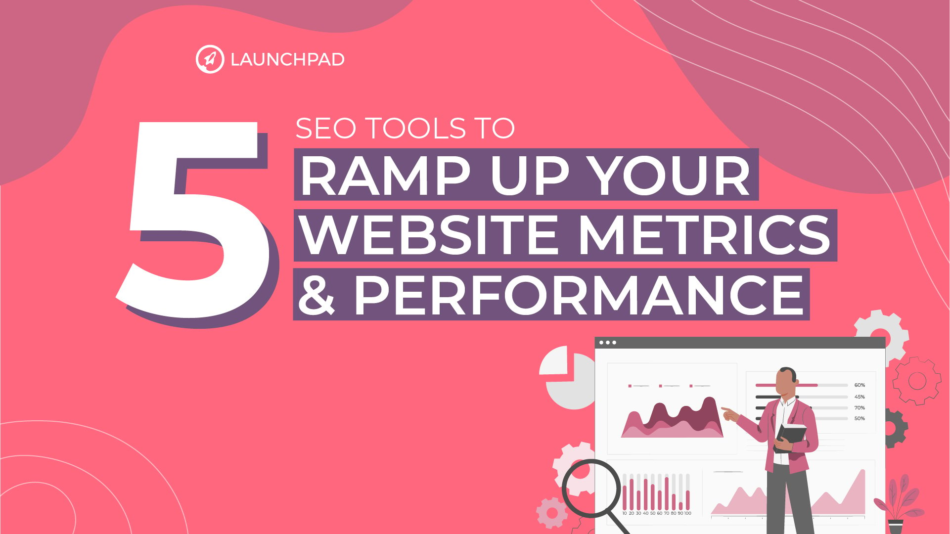 5 SEO Tools to Ramp Up Your Website Metrics & Performance-02