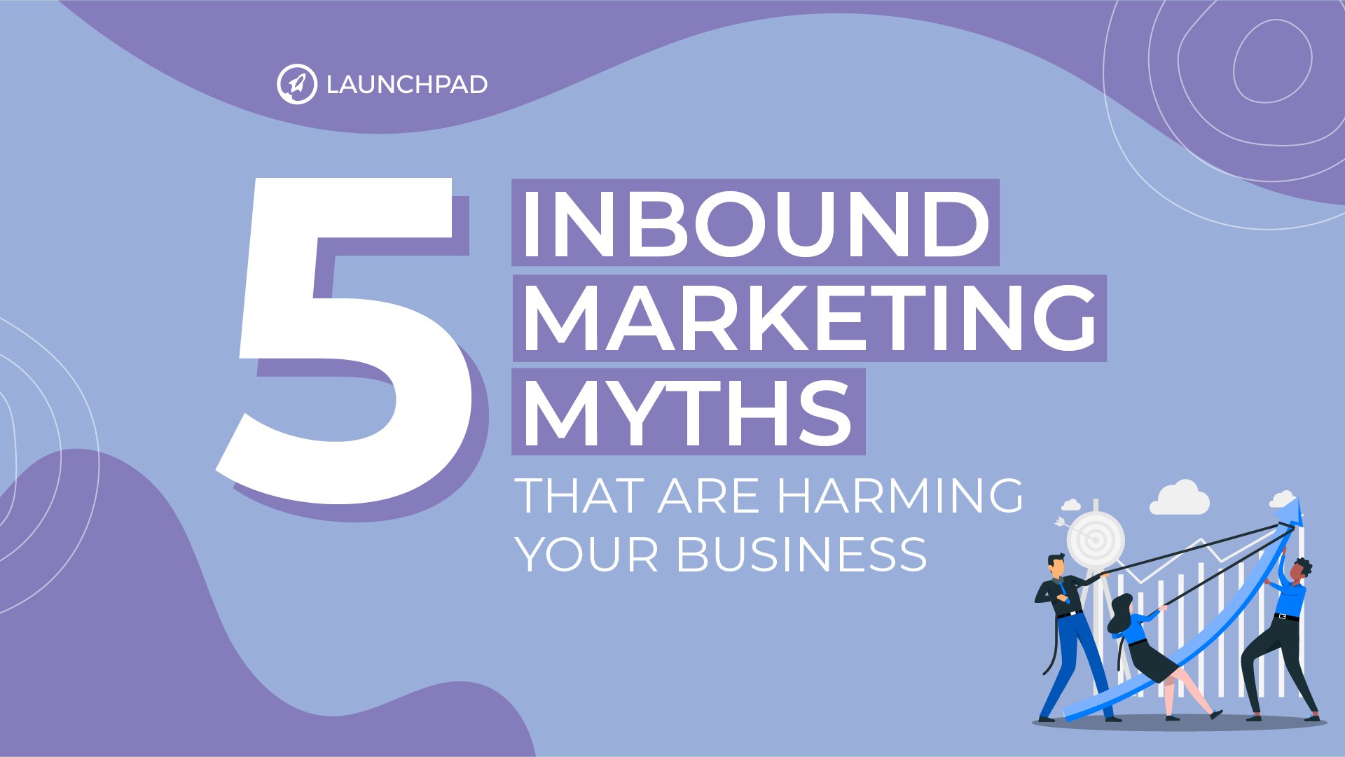 Blog[SM]-5 Inbound Marketing Myths That Are Harming Your Business-02