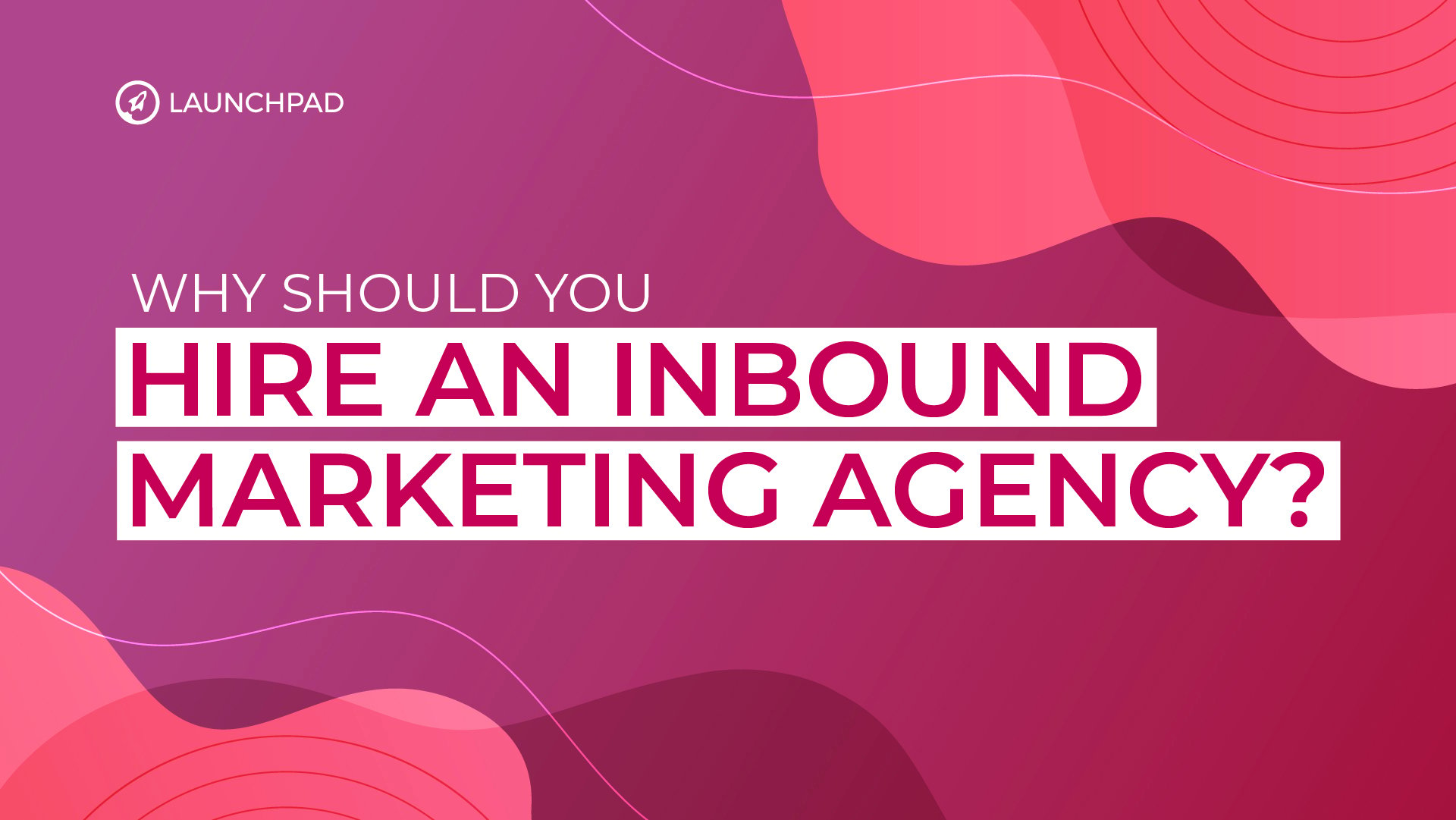 Blog[SM]-Why Should You Hire an Inbound Marketing Agency_-02