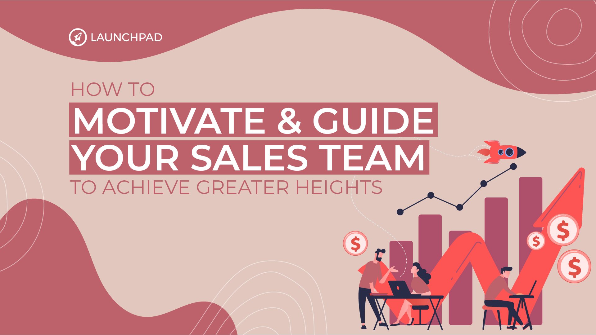 How to Manage & Guide Sales Team-Launchpad