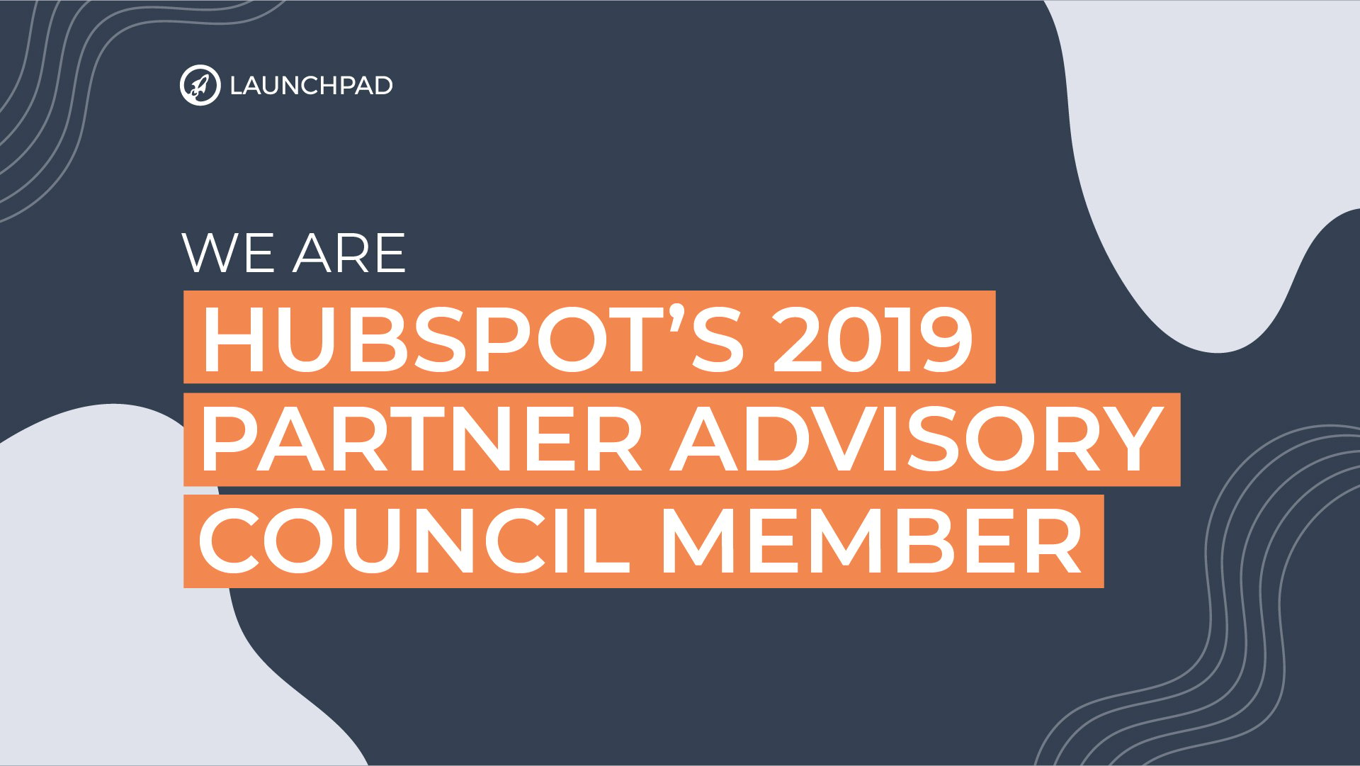 We are HubSpots 2019 Partner Advisory Council member